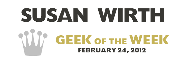Geek of the Week - Susan Wirth